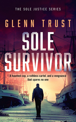 Sole Survivor A Gripping Crime Thriller by Glenn Trust