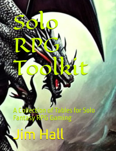 Solo RPG Toolkit: A Collection of Tables for Solo Fantasy RPG Gaming by Hall, MSgt Jim