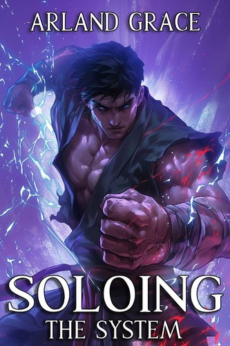 Soloing the System Book 1 by Arland Grace