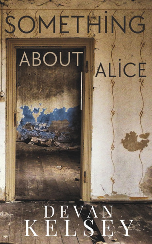 Something About Alice by Devan Kelsey