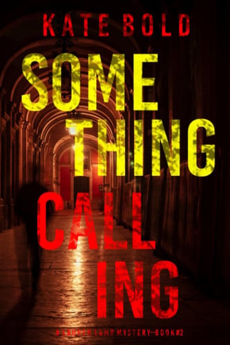 Something Calling (A Lauren Lamb FBI Thriller—Book Two) by Bold, Kate