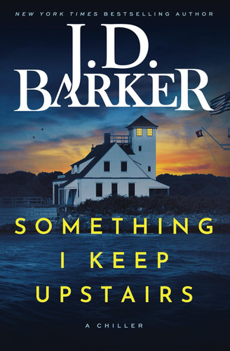Something I Keep Upstairs by Barker, J.D.
