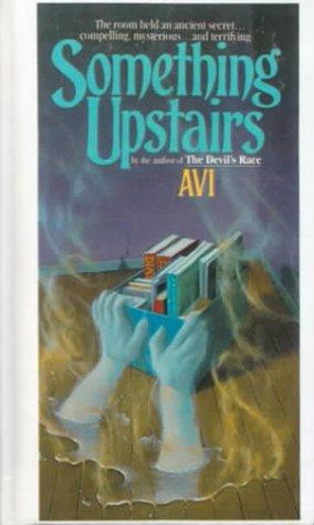 Something Upstairs by Avi
