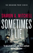 Sometimes I Lie by Sharon A. Mitchell