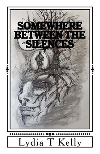 Somewhere Between the Silences by Lydia Kelly