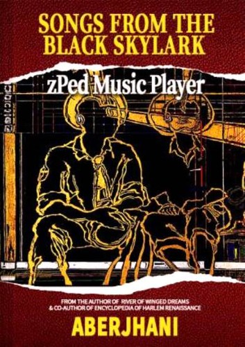 Songs from the Black Skylark zPed Music Player by Aberjhani