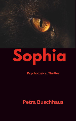 Sophia - Psychological Thriller by PETRA. BUSCHHAUS