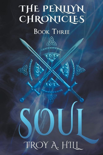Soul Epic Fantasy in Dark Britain by Troy A. Hill