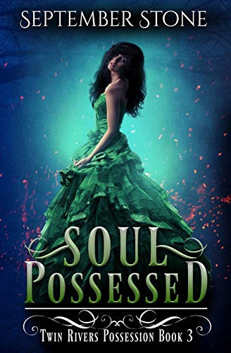 Soul Possessed A Reverse Harem Urban Fantasy Adventure by September Stone