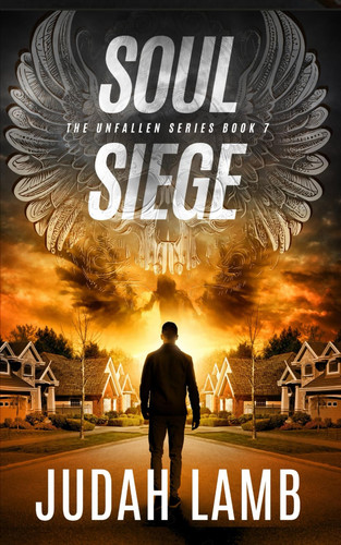 Soul Siege: A Christian Thriller and Supernatural Suspense Novel (The Unfallen Series (Landon Walker Thrillers)) by Lamb, Judah