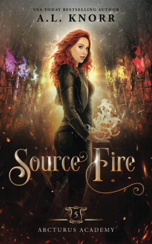 Source Fire: A Young Adult Fantasy by Knorr, A.L.