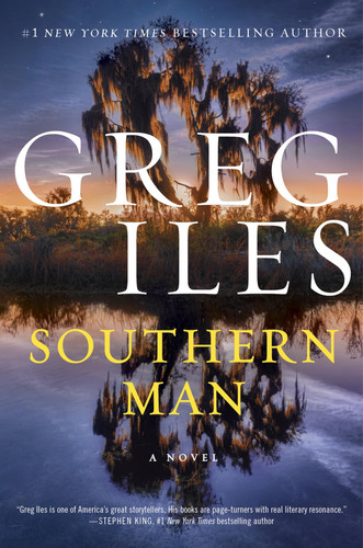 Southern Man: A Political Thriller from the Natchez Burning Series (Penn Cage, 7) by Iles, Greg
