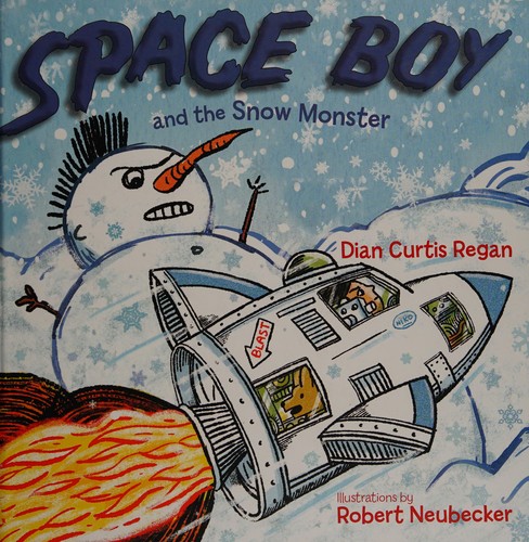 Space boy and the snow monster by Dian Curtis Regan