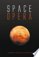 Space Opera by Frances Dascola-Nichols