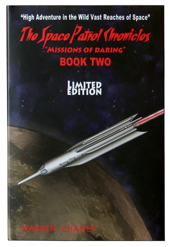 SPACE PATROL CHRONICLES - BOOK TWO by Warren Chaney
