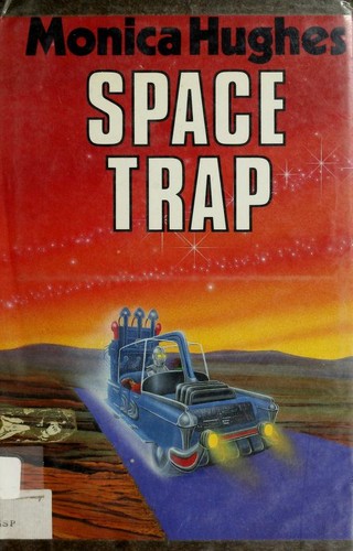Space Trap by Monica Hughes