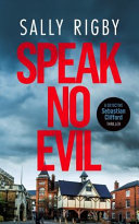 Speak No Evil by Sally Rigby