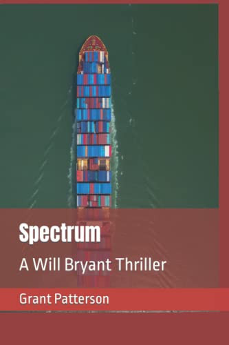 Spectrum A Will Bryant Thriller by Grant Patterson