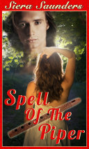 Spell Of The Piper : Fae Lovers, Book 4 by Siera Saunders