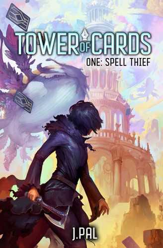 Spell Thief A Deck Building Progression Fantasy by J Pal