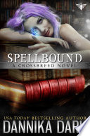 Spellbound (Crossbreed Series: Book 8) by Dannika Dark