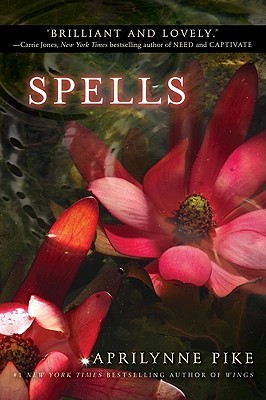 Spells (Wings Series, Book 2) by Aprilynne Pike