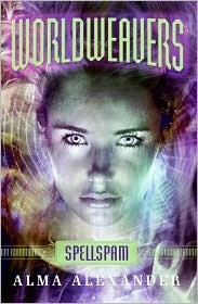 Spellspam (Worldweavers #2) by Alma Alexander