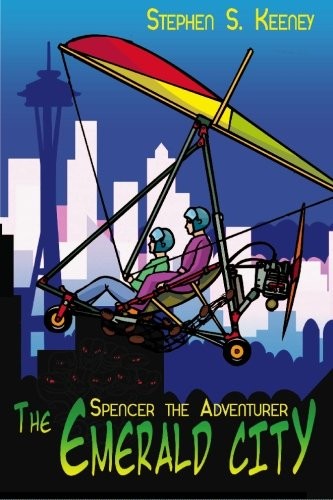Spencer the adventurer and the emerald city by Stephen S. Keeney