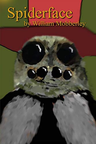 Spiderface Fantasy Horror Comedy by William Mobberley