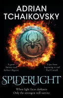 Spiderlight A fantasy adventure where a dark lord waits and good may not triumph - from the multiple-award winner Adrian Tchaikovsky by Adrian Tchaikovsky