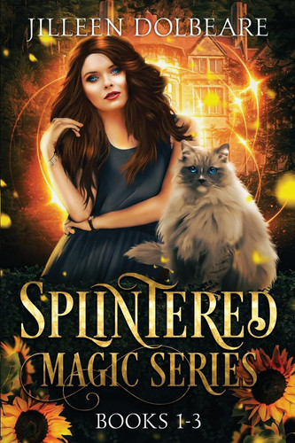 Splintered Magic Omnibus A Paranormal Women's Fiction Urban Fantasy Books 1-3 by Jilleen Dolbeare