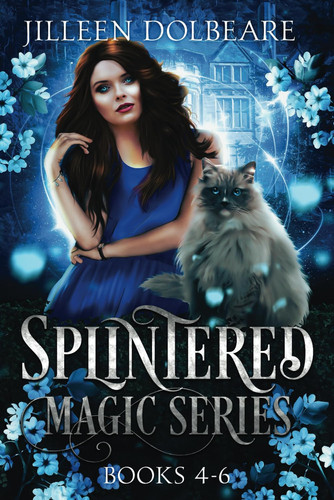 Splintered Magic Omnibus Books 4-6: A Paranormal Women's Fiction Urban Fantasy by Dolbeare, Jilleen