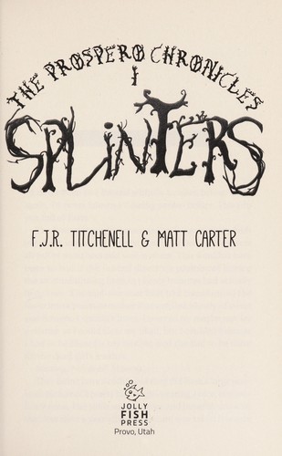 Splinters by F. J. R. Titchenell