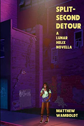 Split-Second Detour: A Lunar Helix Novella by Wamboldt, Matthew