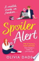 Spoiler Alert by Olivia Dade