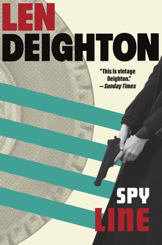 Spy Line A Bernard Sampson Novel by Len Deighton