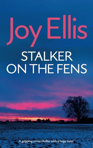 STALKER ON THE FENS a gripping crime thriller with a huge twist (Detective Nikki Galena Mysteries) by ELLIS, JOY