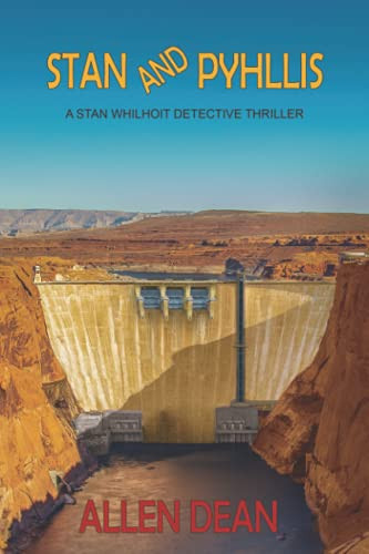 Stan and Phyllis A Stan Wilhoit Detective Thriller by Allen Dean