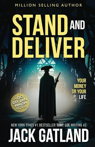 Stand And Deliver: The new Declan Walsh thriller from the New York Times #1 Bestseller (Detective Inspector Declan Walsh) by Gatland, Jack