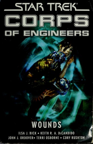 Star Trek Corps of Engineers - Wounds by Ilsa J. Bick
