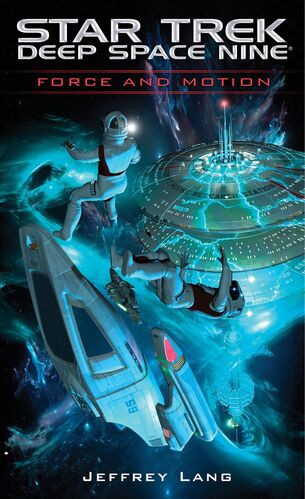 Star Trek Deep Space Nine - Force and Motion by Jeffrey Lang