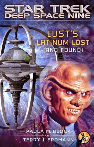 Star Trek Deep Space Nine - Lust's Latinum Lost (and Found) by Paula M. Block