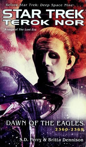 Star Trek Deep Space Nine - Terok Nor - Dawn of the Eagles by S. D. Perry