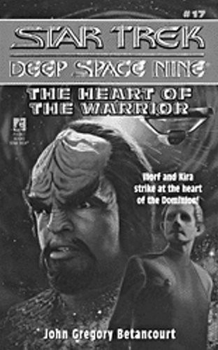 Star Trek Deep Space Nine - The Heart of the Warrior by John Gregory Betancourt