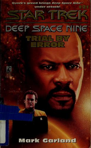 Star Trek Deep Space Nine - Trial By Error by Mark A. Garland