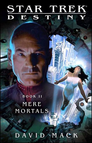 Star Trek - Destiny - Mere Mortals by David Alan Mack