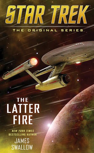Star Trek - Latter Fire by James Swallow