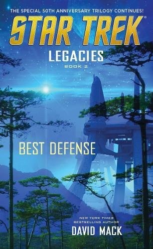 Star Trek - Legacies - Best Defense by David Alan Mack