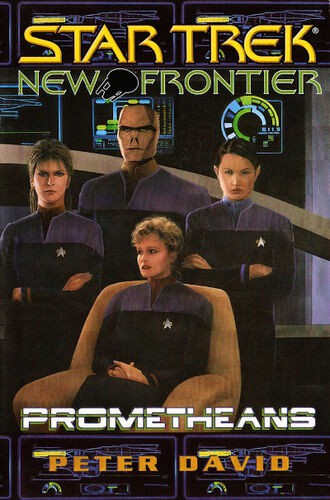 Star Trek New Frontier - Prometheans by Peter David