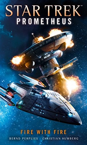 Star Trek Prometheus - Fire with Fire by Christian Humberg